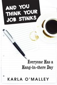 And You Think Your Job Stinks