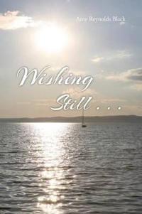 Wishing Still ...