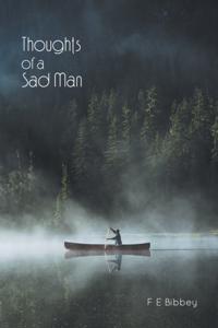 Thoughts of a  Sad Man