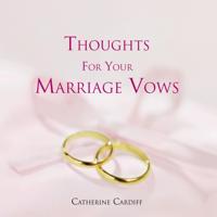 Thoughts for Your Marriage Vows