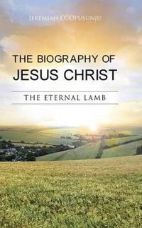 Bokomslag för "THE Biography of Jesus Christ"