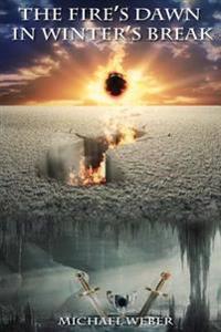 The Fire's Dawn in Winter's Break