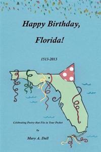 Happy Birthday, Florida!: Celebrating Poetry that Fits in Your Pocket