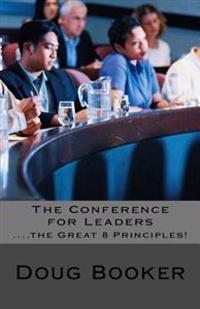 The Conference for Leaders: Great 8 Leadership Principles