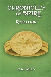 Chronicles of Spire: Rebellion