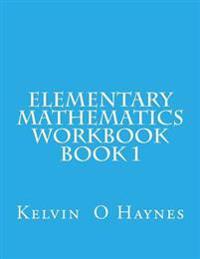 Elementary Mathematics Workbook