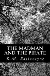 Bokomslag för "The Madman and the Pirate"