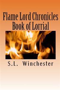 Flame Lord Chronicles: Book of Lorrial