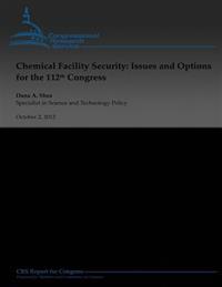 Chemical Facility Security: Issues and Options for the 112th Congress