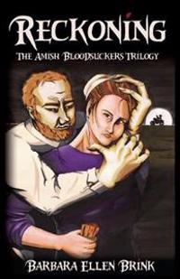 Reckoning: The Amish Bloodsuckers Trilogy