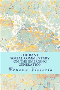 The Rant: Social Commentary on the Emerging Generation