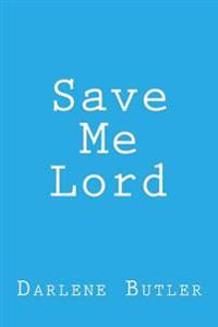 Save Me Lord