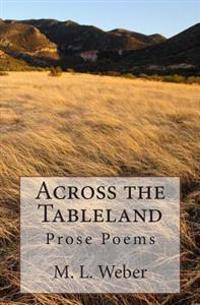 Across the Table Land: Prose Poems