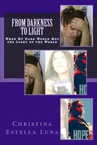 From Darkness to Light: When My Dark World Met the Light of the World