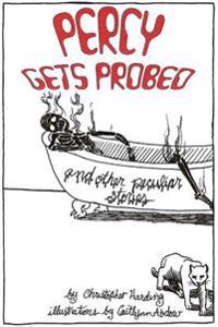 Percy Gets Probed: and Other Peculiar Stories