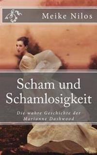 Scham und Schamlosigkeit: Die wahre Geschichte der Marianne Dashwood