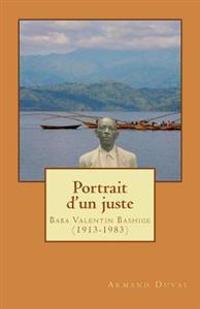 Portrait d'Un Juste: Baba Valentin Bashige (1913-1983)