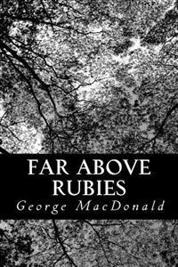 Far Above Rubies