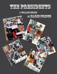 The Presidents: A Collage Series