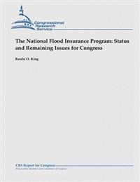 The National Flood Insurance Program: Status and Remaining Issues for Congress