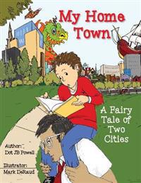 My Home Town: A Fairy Tale of Two Cities