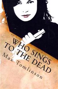 Who Sings to the Dead?