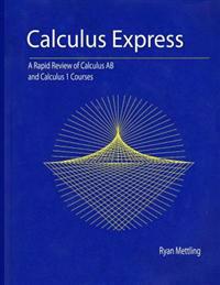 Calculus Express: A Rapid Review of Calculus AB and Calculus 1 Courses