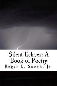 Silent Echoes: A Book of Poetry