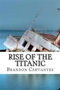 Rise Of The Titanic