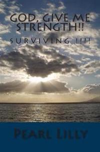 God, Give Me Strength!!: Rescued At Last