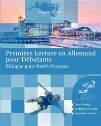 Première Lecture en Allemand pour Débutants: Bilingue pour Natifs Français