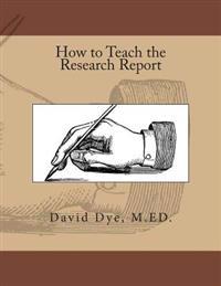 Bokomslag for "How To Teach the Research Report"