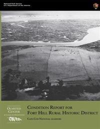 Condition Report for Fort Hill Rural Historic District: Cape Cod National Seashore