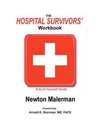 The Hospital Survivors' Workbook: A Do-It-Yourself Guide