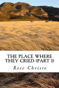 The Place Where They Cried