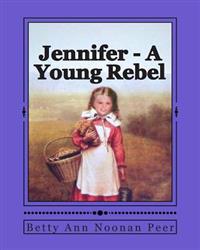 Jennifer - A Young Rebel