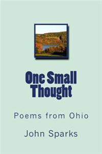 One Small Thought: Poems from Ohio