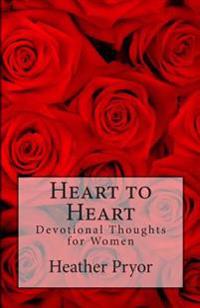 Heart to Heart: Devotional thoughts for women