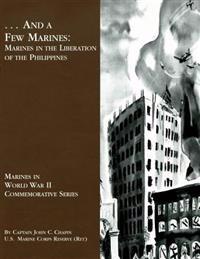 ...And A Few Marines: Marines in the Liberation of the Philippines