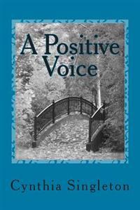A Positive Voice: Affirm Your Life Year to Year