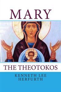 Mary: The Theotokos