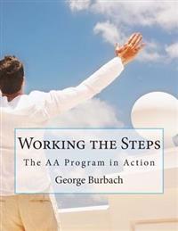 Working the Steps: The AA Program in Action