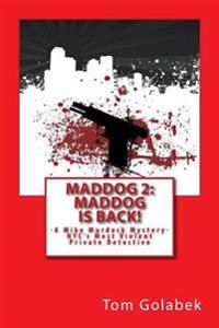Maddog Is Back!: A Mike Murdock Mystery