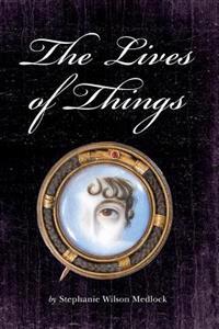 The Lives of Things
