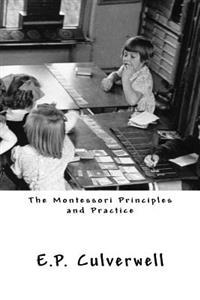 The Montessori Principles and Practice