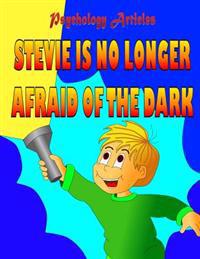 Stevie si no longer afraid of the dark