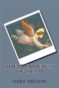The Prophetess of Islam