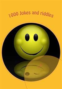 1000 Jokes and riddles: jokes for children, the funniest jokes