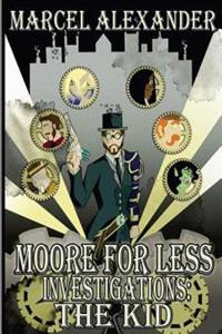 Moore For Less Investigations: The Kid: Moore For Less Investigations: The Kid