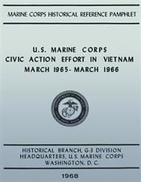 U.S. Marine Corps Civic Action Efforts in Vietnam: March 1965 - March 1966